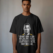 VACANCY Oversized Shirt - I don't give a shit what they write about me. I've reached a level where I don't need the media, they need me