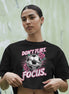 Ladies Cropped Tee - DON'T FLIRT. FOXUS.